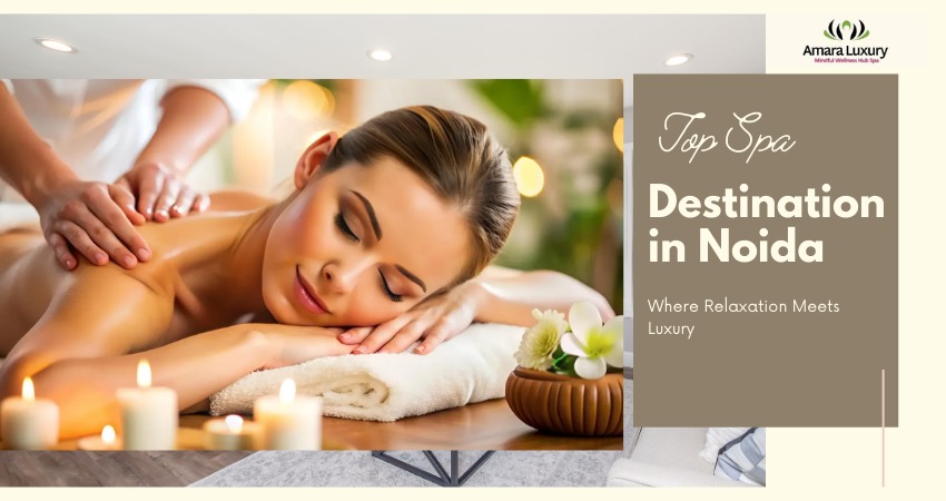 top spa destination in Noida